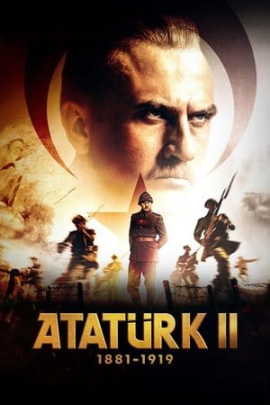Atatürk II 1881 – 1919 Hd izle | Full HD Filmler İzle | En Yeni ve En İyi Filmler