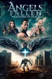 Düşen Melekler: Barış Savaşçıları, Angels Fallen: Warriors of Peace izle 2024