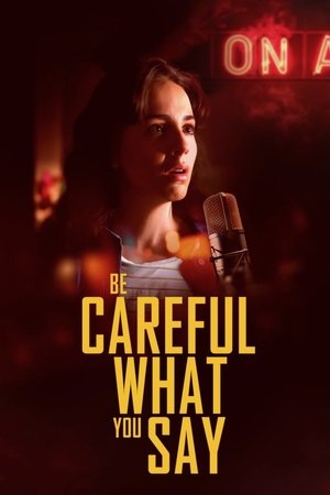 Be Careful What You Say film izle