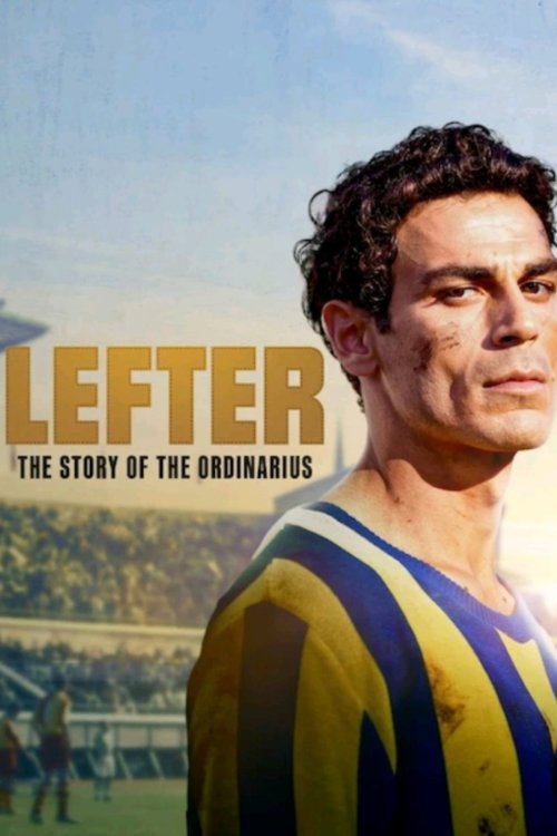 Lefter: Bir Ordinaryüs Hikayesi izle